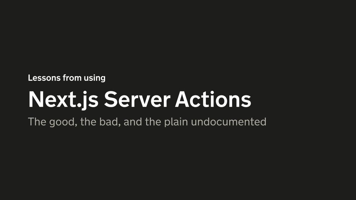 Title slide of the talk: Lessons from using Next.js Server Actions: The good, the bad, and the plain undocumented